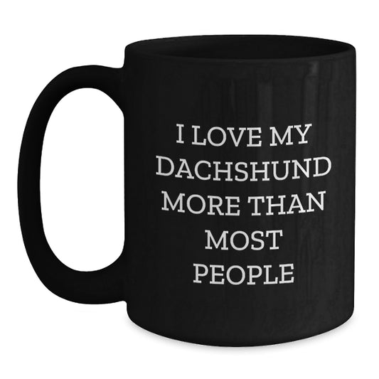 Dachshund Dog Lovers Gifts from Men to Women Valentine's Unique Funny Quote Black Coffee Mug - Main