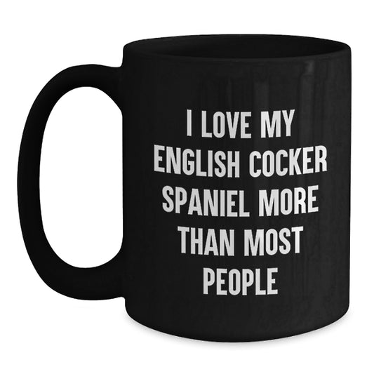 English Cocker Spaniel Dog Lover Gifts from Men - Funny Black Coffee Mug for Valentine's Unique Gifts for English Cocker Spaniel Dog Owners - Main