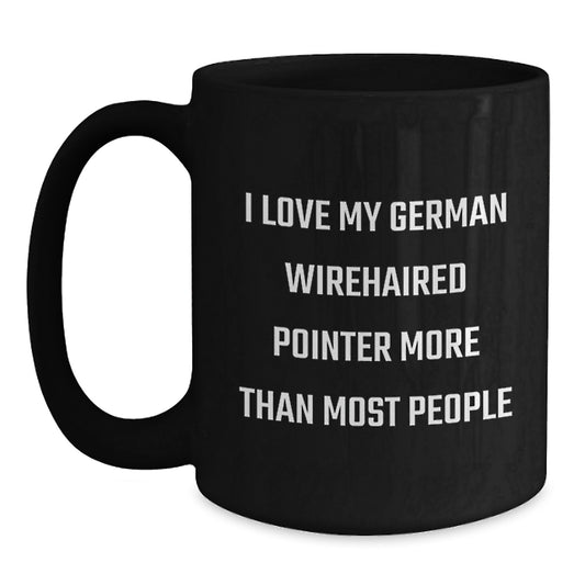 Funny German Wirehaired Pointer Dog Gifts for Men, Black Coffee Mug, I Love My German Wirehaired Pointer More Than Most People, Gifts from Men, Valentine's Unique Gifts - Main