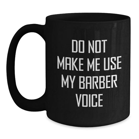 Birthday Gift Barber Quote Premium Black Coffee Mug Present for Her - Main