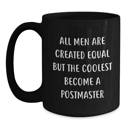 Gifts from Men to Postmaster - Unique Black Coffee Mug, Funny Quote, Mother's Day Unique Gifts for Postmaster - Main