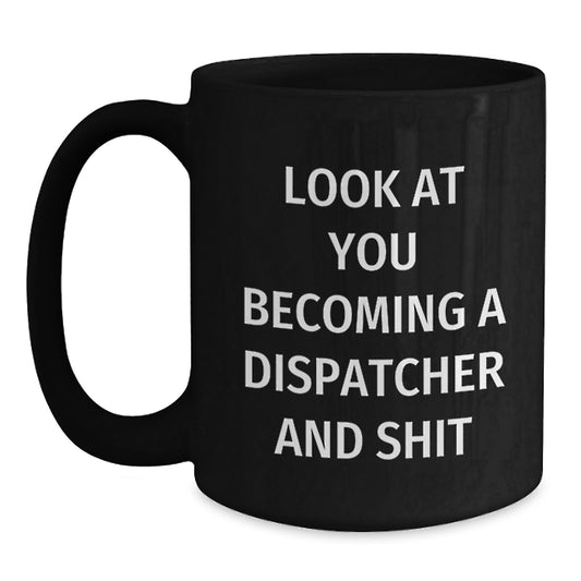 Funny Dispatcher Gifts, Unique Graduation Mugs for Men, Women, Friends, and Family - Main