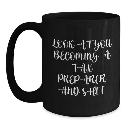 Tax Preparer Gift For Him - A Witty Keepsake Mug, Look At You Becoming A - Main