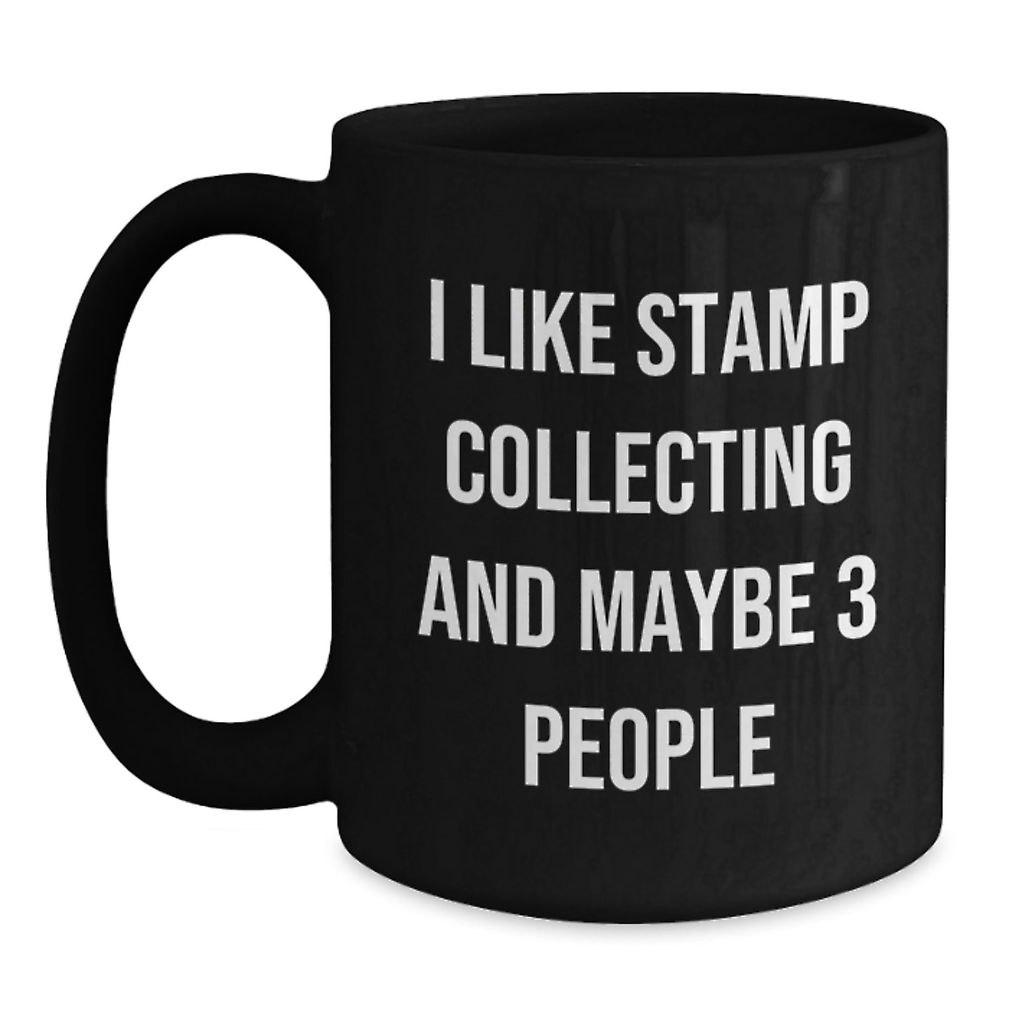 Stamp Collecting Humor Gifts for Stamp Enthusiasts - Funny Quote Mug, Gifts from Men to Friends, 11oz or 15oz Black Coffee Mug for Graduation - Main