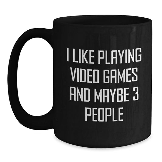 Funny Quote Playing Video Games Gifts for Friends from Men, Black Coffee Mug for Valentine's - Main