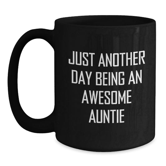 Funny Auntie Gifts from Family to Auntie - Black Coffee Mug - Just Another Day Being An Awesome Auntie - Main