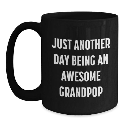 Funny Grandpop Gifts, Birthday Unique Mugs for Men, Black Coffee Mug with Quote 'Just Another Day Being An Awesome Grandpop', Gifts from Family - Main