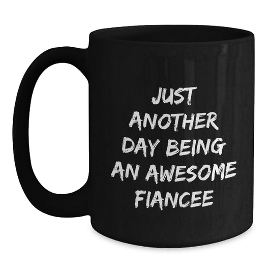Fiancee Keepsake Black Coffee Mug for Him Birthday Gift Just Another Day - Main