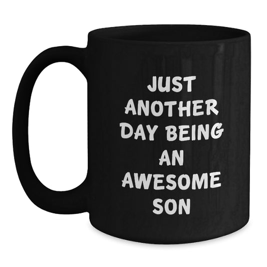 Funny Son Gifts from Mom, Black Coffee Mug for Sons, Just Another Day Being an Awesome Son - Main