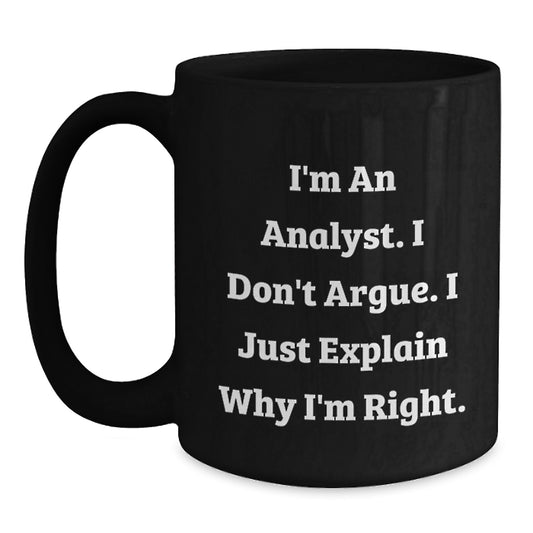 Funny Analyst Quotes Black Coffee Mugs Gifts from Family for Analyst Friends - Main
