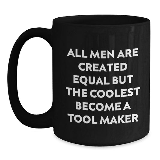 Funny Tool Maker Black Coffee Mugs, Gifts from Men to Tool Maker Friends on Valentine's - Main