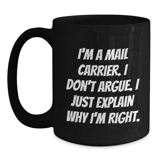 Gifts from Friends and Family to Mail Carrier, Funny Quote Inspired Black Coffee Mug for Graduation, 11oz or 15oz Ceramic Mug - Main