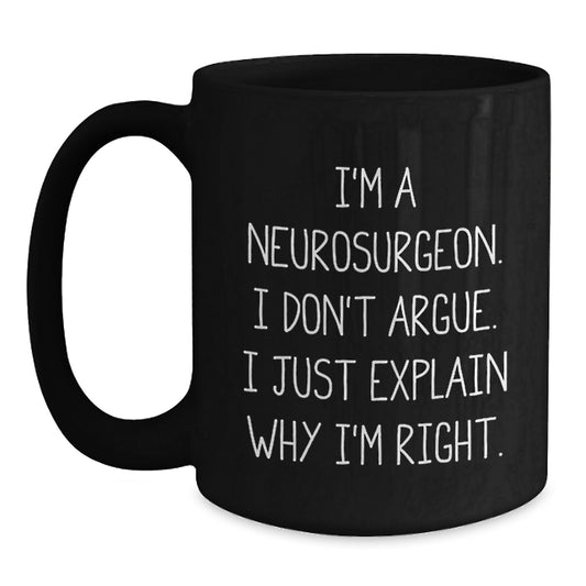 Funny Gifts from Men to Neurosurgeons, Black Coffee Mugs for a Sassy Neurosurgeon, Mother's Day Unique Ideas for Her - Main