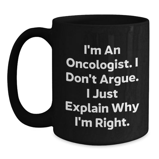Oncologist Humor Funny Gifts from Friends for Men and Women - Mother's Day Unique Gifts Ideas for Oncologist Black Coffee Mug - Main