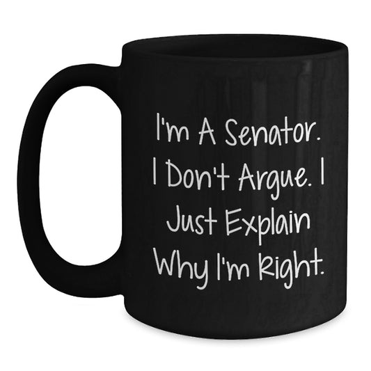 Funny Senator Quotes Black Coffee Mug Gifts from Senator to Senator Friends Family Graduation Unique Gifts - Main
