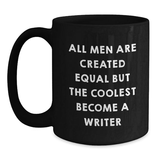 Funny Quote Writer Gifts for Men from Family - Black Coffee Mug, Graduation Unique Gifts for Writers - 11oz or 15oz Ceramic Mug - Main