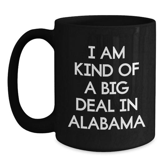 Alabama Funny Gifts for Friends Men Women Coworkers Family, 'I Am Kind Of A Prime Selection In Alabama' Black Coffee Mug - Main