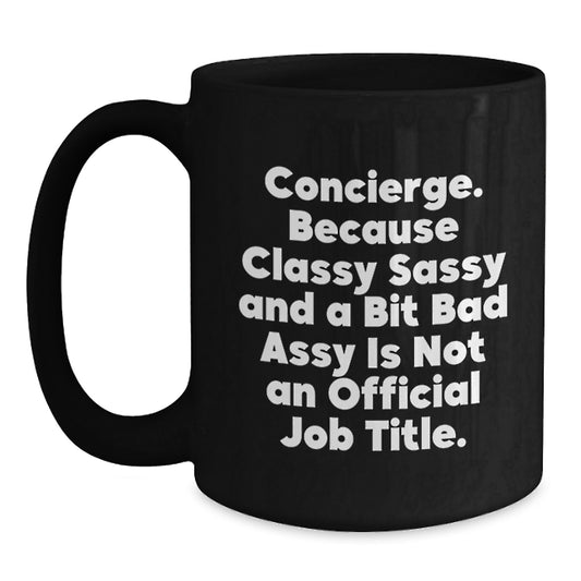 Concierge Classy Sassy Gifts from Men to Mom on Mother's Day - Funny Black Coffee Mug - Main