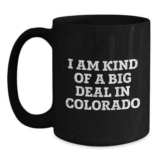 Funny Colorado Gifts, Unique Black Coffee Mugs for Colorado Lovers, Gifts from Friends to Family in Colorado - I Am Kind Of A Prime Selection - Main