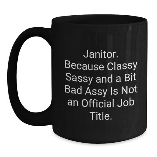 Funny Janitor Coffee Mugs - Janitor Gifts for Men, Unique Black Coffee Mug, Office Humor Christmas Unique Gifts from Friends - Main