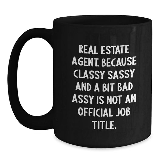 Real Estate Agent Gift for Him - Classy, Sassy Keepsake Coffee Mug - Main