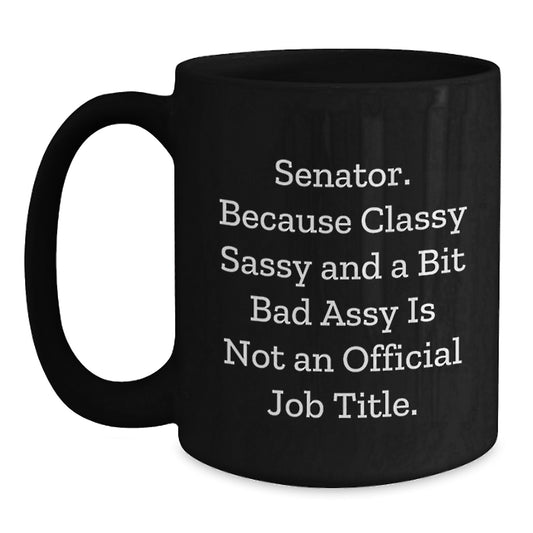 Senator Coffee Mug Gift for Him - Classy, Sassy Keepsake - Main