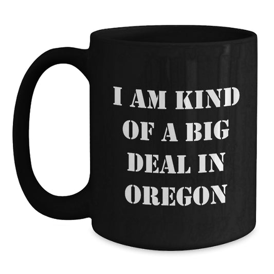 Oregon Gifts, Unique Funny Quote Black Coffee Mugs for Men Fathers Day from Friends Family - Main