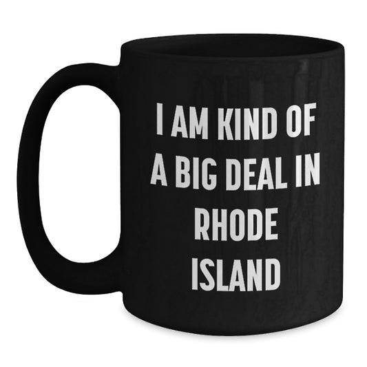 Rhode Island Humor Funny Birthday Unique Gifts from Friends Unique Black Coffee Mugs I Am Kind Of A Prime Selection - Main
