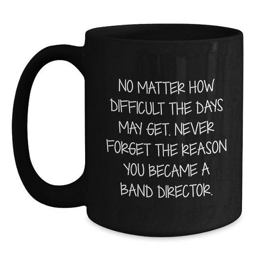 Inspiring Band Director, Funny Quote Coffee Mug Gifts for Band Director Men, Unique Graduation Gift from Friends, 11oz or 15oz Microwave Safe - Main