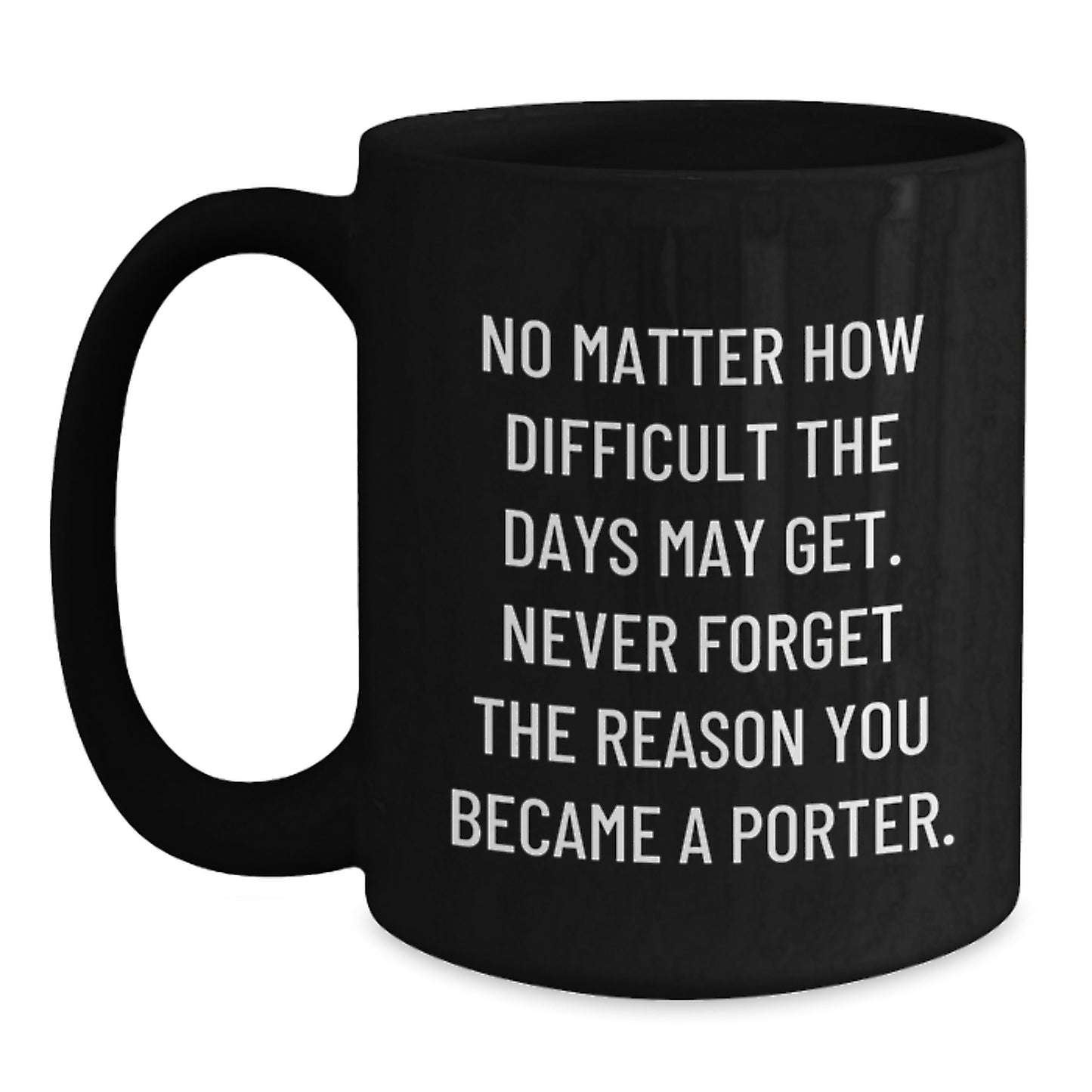 Funny Porter Gifts from Friends, Unique Inspirational Black Coffee Mug for Graduation - Main