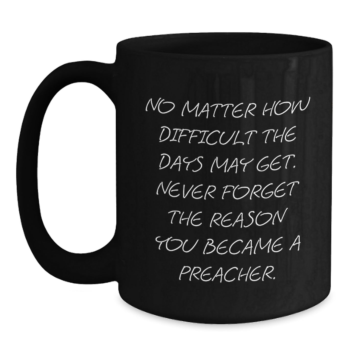 Inspiring Preacher Gifts from Friends to Graduating Preachers, Black Coffee Mug with Quote - Main