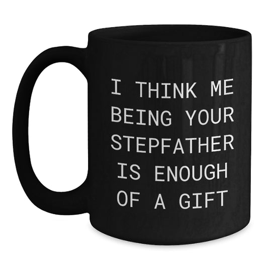 Stepfather Quotes Funny Black Coffee Mugs Unique Gifts from Men for Stepfather on Valentine's - Main