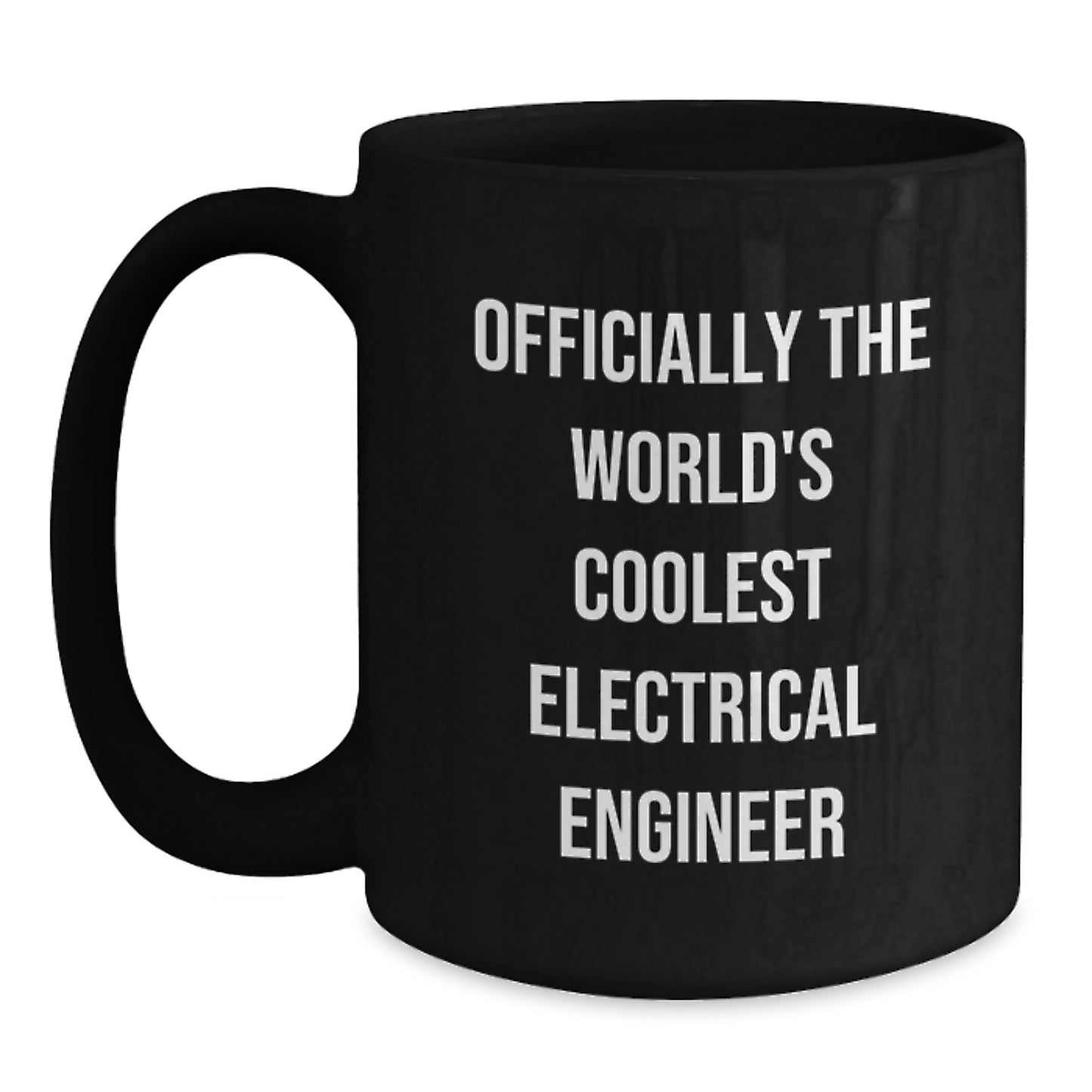 Electrical Engineer Gifts: Funny Black Coffee Mug with Inspirational Quote 'Officially The World's Coolest Electrical Engineer', Perfect Graduation Present from Friends or Family for Him/Her - Main