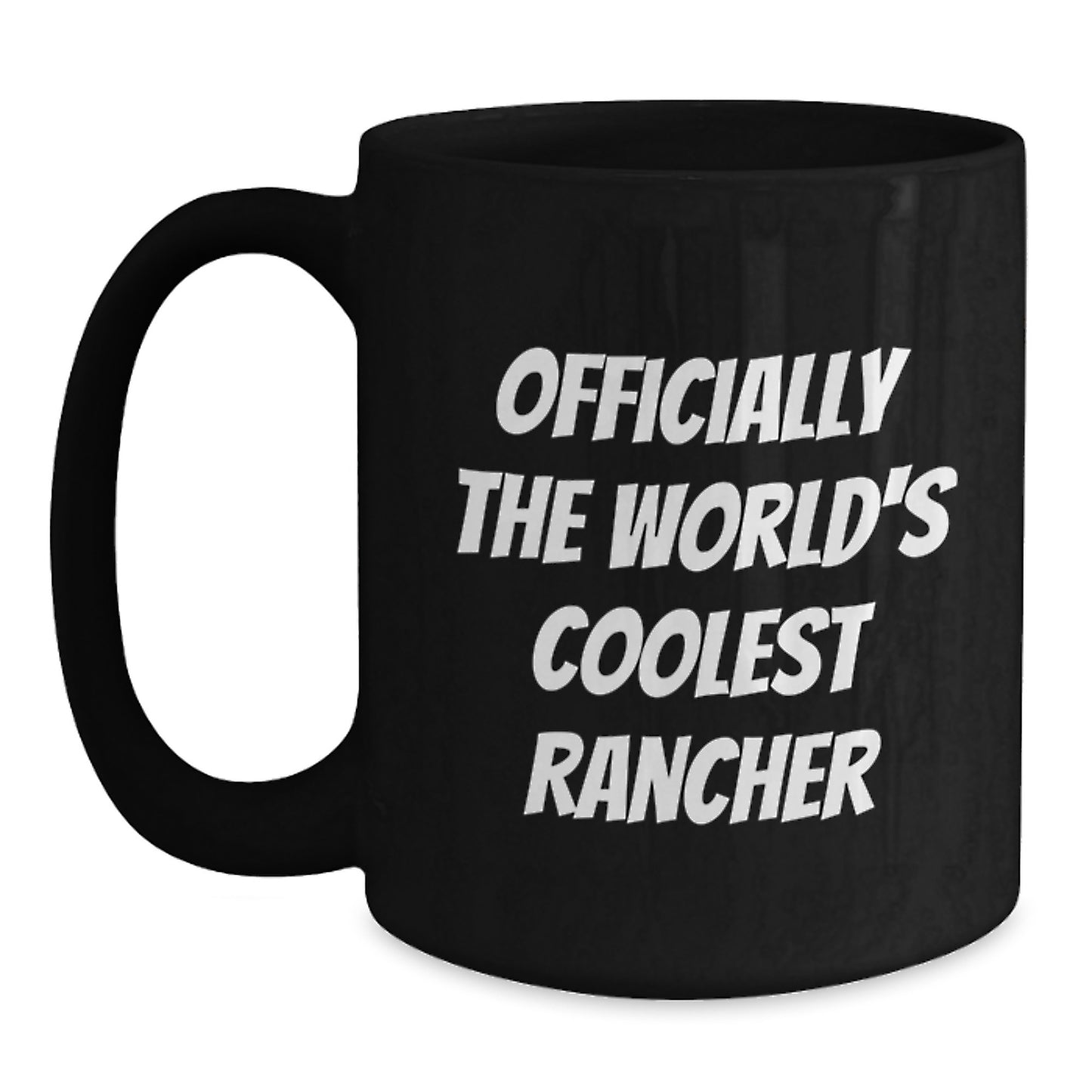 Rancher Gifts Funny Black Coffee Mugs for Graduation 'Officially The World's Coolest Rancher', Gifts from Men, Women, Friends, Family, Gifts for Rancher, Black Coffee Mug, Funny Graduation Gifts - Main