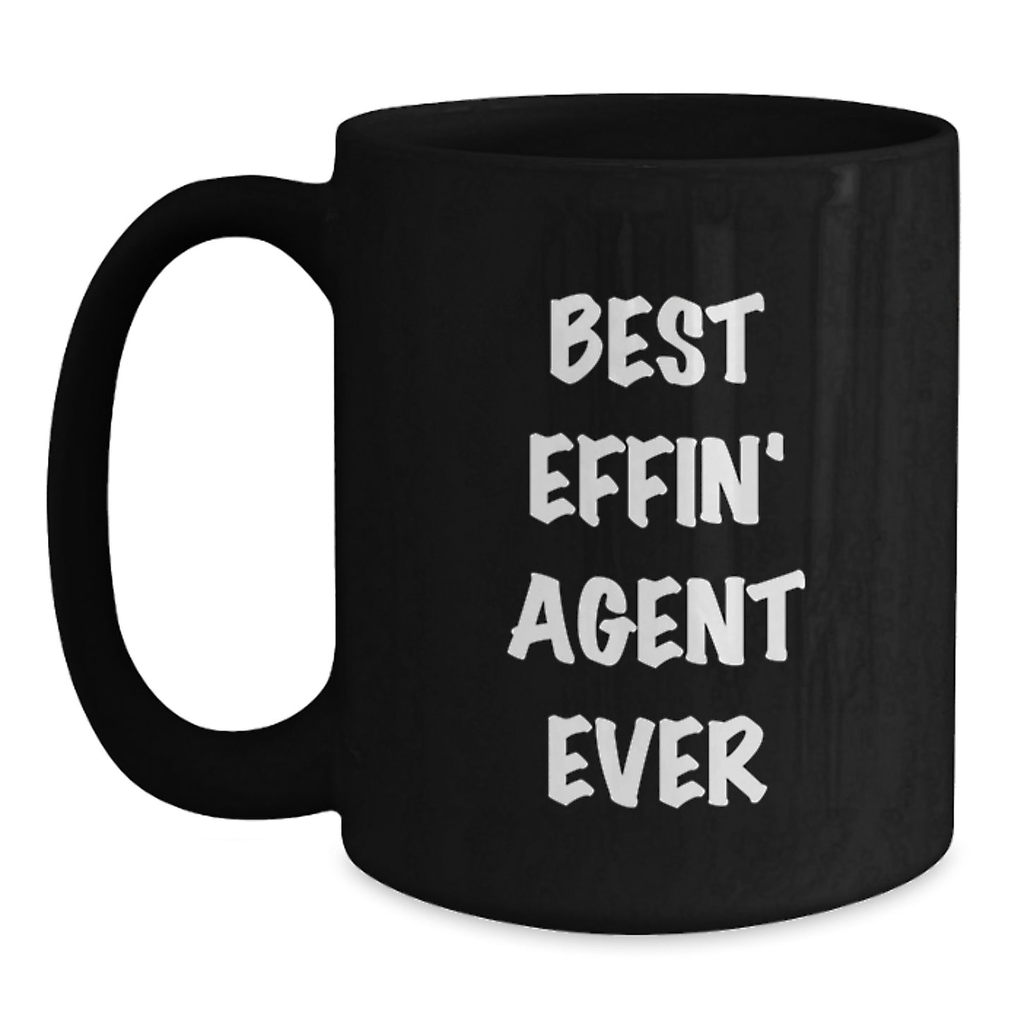Funny Agent Gifts from Friends - Best Effin' Agent Ever Black Coffee Mug, Birthday Unique Gifts for Agent - Main