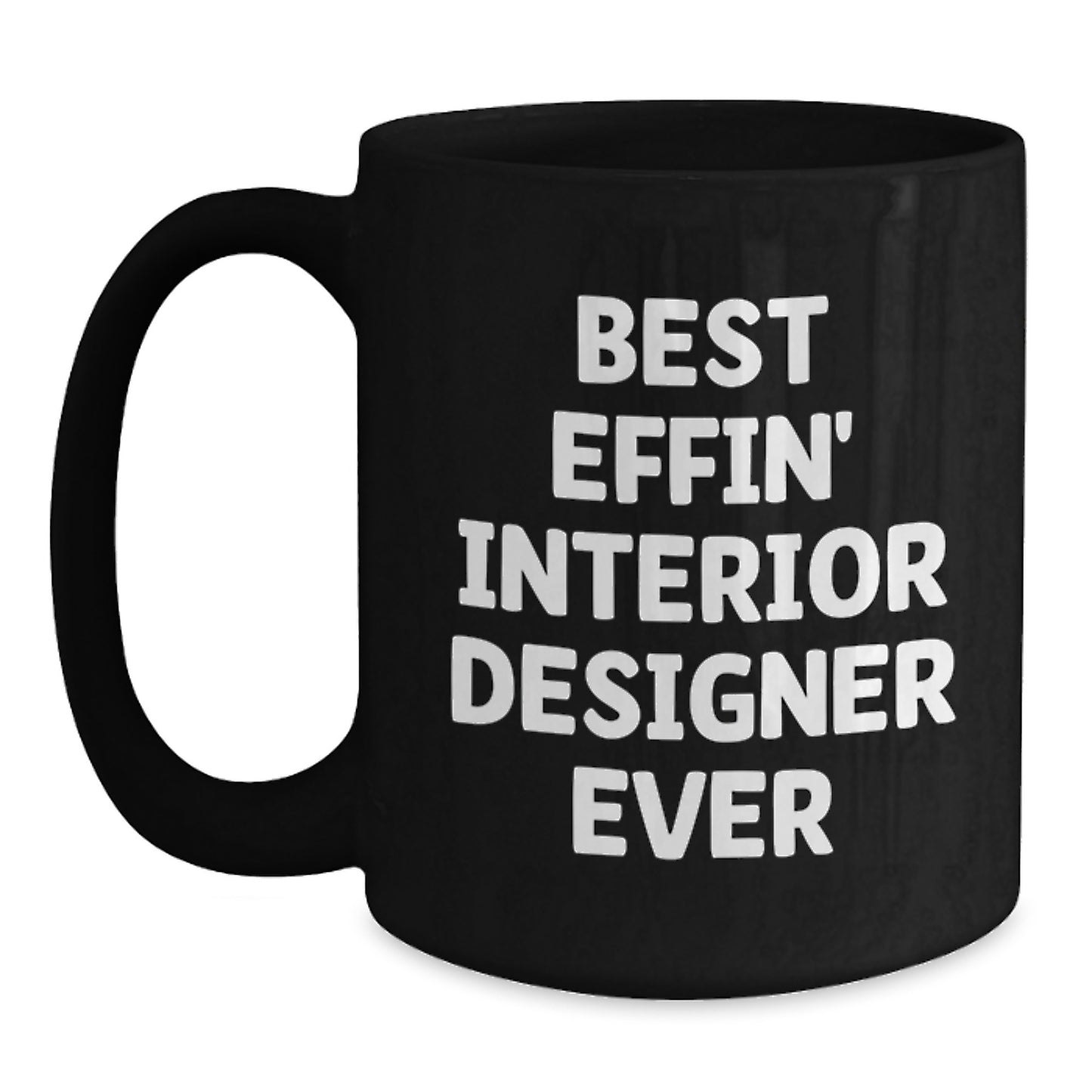 Funny Gifts from Best Effin' Interior Designer Ever to Interior Designers for Graduation Unique Gifts - Main