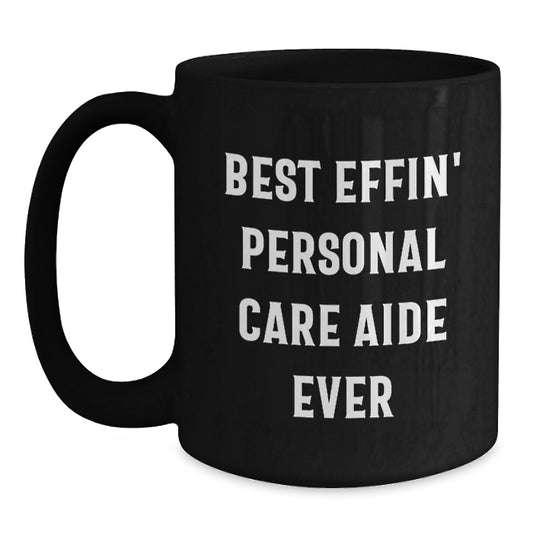 Funny Personal Care Aide Gifts for Men from Family - Best Effin' Mug for Graduation - Main