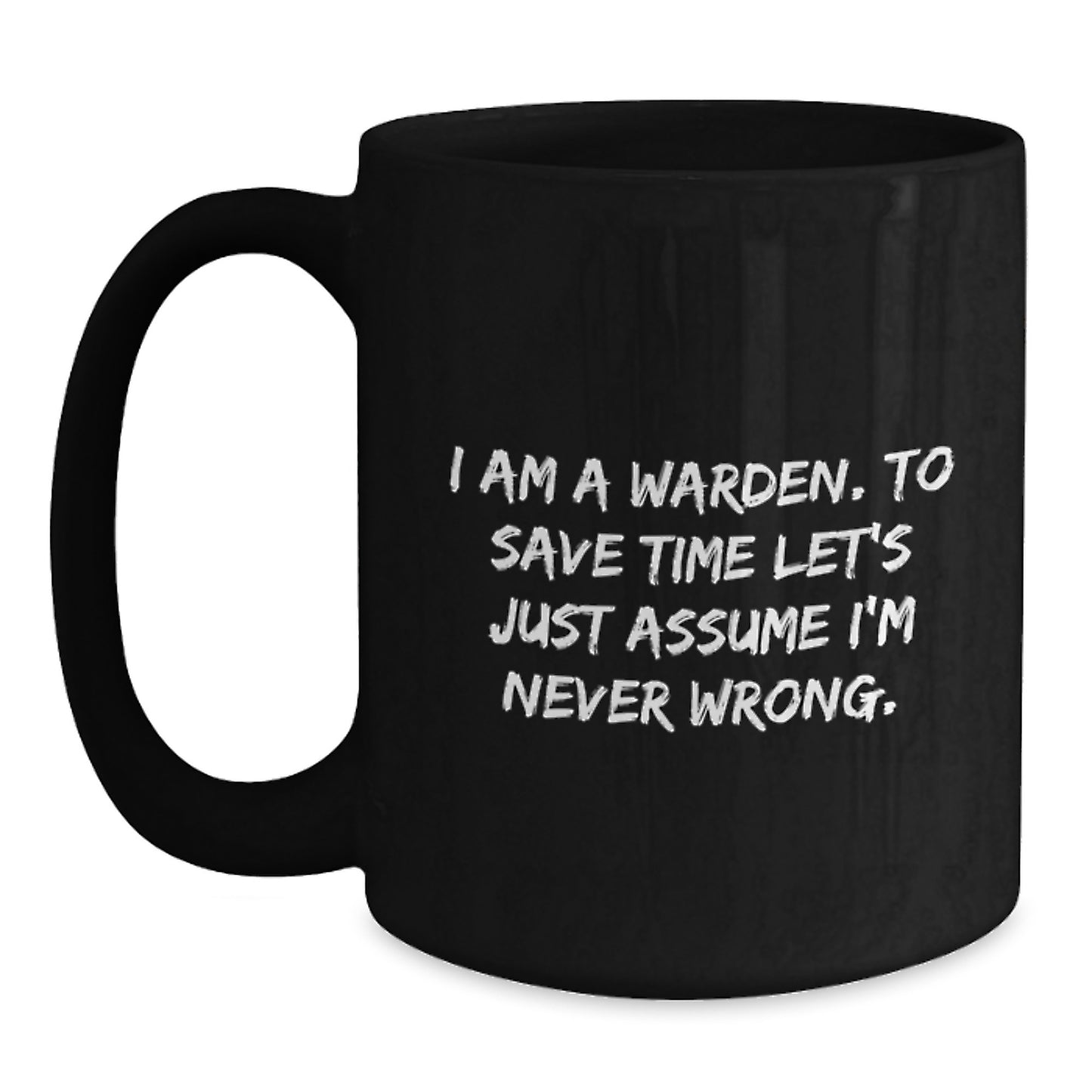 Warden Humor Black Coffee Mug, Funny Gift for Him or Her, Birthday Unique Gifts from Friends, Coworkers, or Family - Main