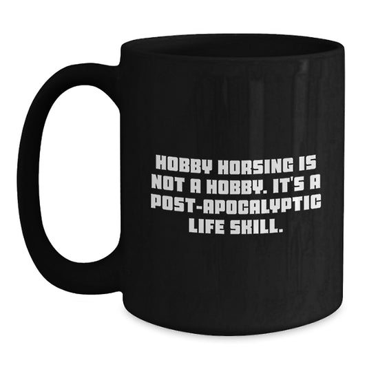 Hobby Horsing Enthusiast, Funny Quote, Black Coffee Mug Gifts from Men or Women for Graduation Unique Gifts - Main