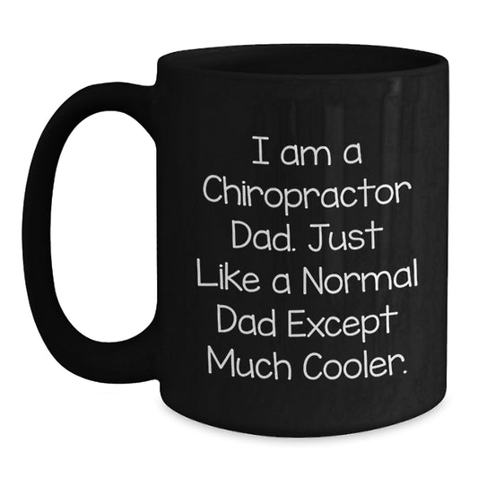Funny Chiropractor Dad Gifts from Men to Chiropractor Dad - Birthday Unique Gifts for Chiropractor Dad - Black Coffee Mug - Main