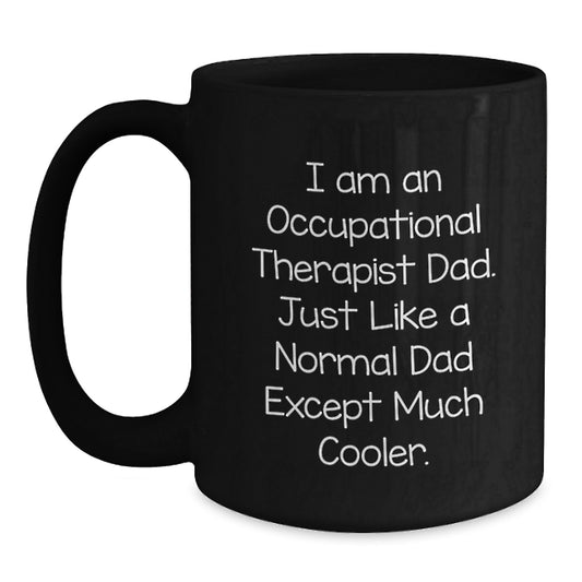 Funny Occupational Therapist Gifts from Dad - Black Coffee Mug for Occupational Therapist Birthday Unique Gifts - Main