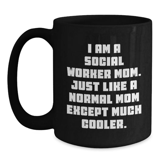 Gifts from Mom for Social Worker Dad, Funny Black Coffee Mug, 'I Am A Social Worker Mom' Quote, Birthday Unique Gifts - Main