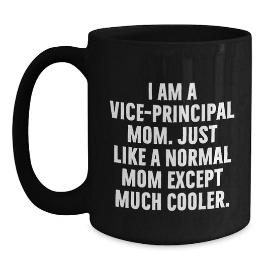 Funny Vice-Principal Mom Black Coffee Mug Gifts from Men to Vice-Principal Birthday Unique - Main