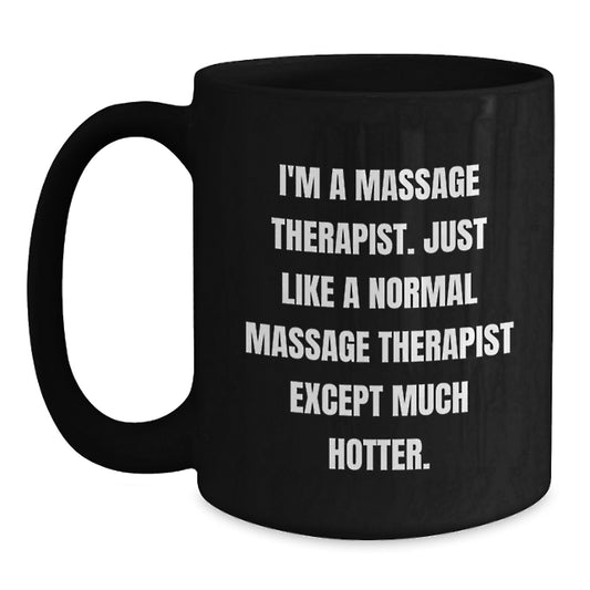 Funny Massage Therapist Gifts for Valentine's, Unique Black Coffee Mug for Him, Funny Quote, Gifts from Friends to Massage Therapist - Main