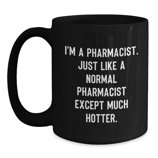 Funny Pharmacist Gifts for Men Friends and Family - I'm A Pharmacist Black Coffee Mug - Main