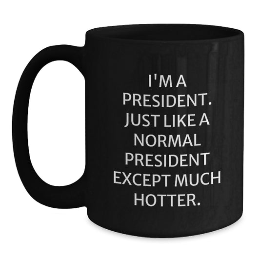 Funny President Gifts for Men, 'I'm A President' Black Coffee Mug, Unique Graduation Gifts from Family, Friends, or Coworkers - Main