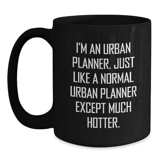 Funny Urban Planner Gifts for Men Black Coffee Mug, Gifts from Friends, Unique Birthday Unique Gifts for Him - Main