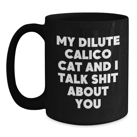 Dilute Calico Cat Lovers Funny Quote Black Coffee Mugs Gifts from Family for Mother's Day - Main