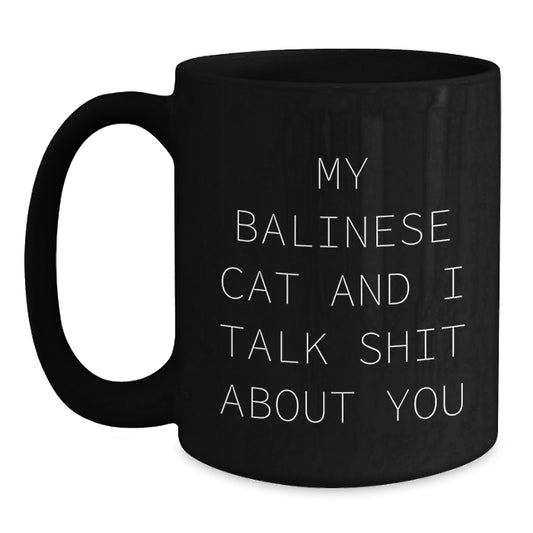 Funny Balinese Cat Lover Gifts for Friends and Family - I Talk Shit About You Black Coffee Mug, Birthday Unique Gifts from Men to Women - Main