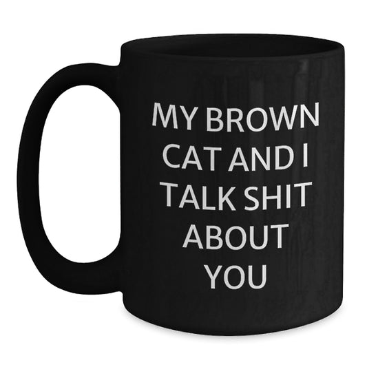 Brown Cat Funny Mugs, Gifts from Family, Friends, or Coworkers, for Brown Cat Lover, Black Coffee Mug, Unique Father's Day Unique Gift - Main